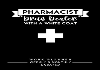 FREE READ [PDF] Pharmacist Drug Dealer With A White Coat: Perfect Gift for Pharmacist Appreciation - One-Year Undated We