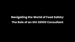 navigating the world of food safety the role of an iso 22000 consultant