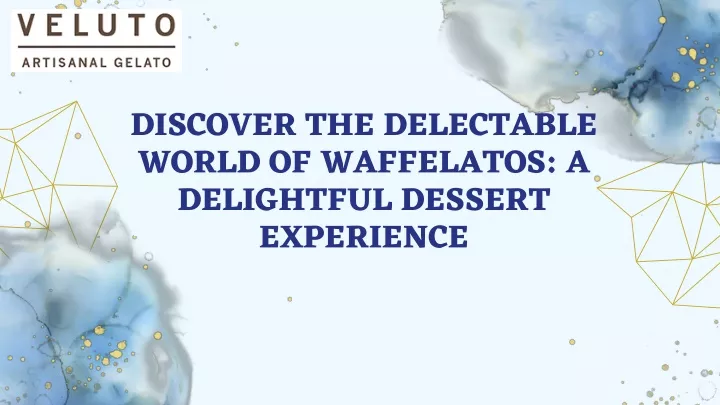 discover the delectable world of waffelatos