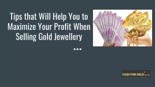 Tips that Will Help You to Maximize Your Profit When Selling Gold Jewellery