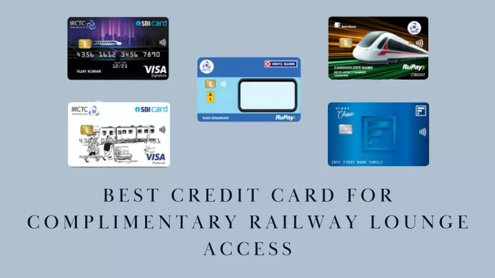 best credit card for complimentary railway lounge