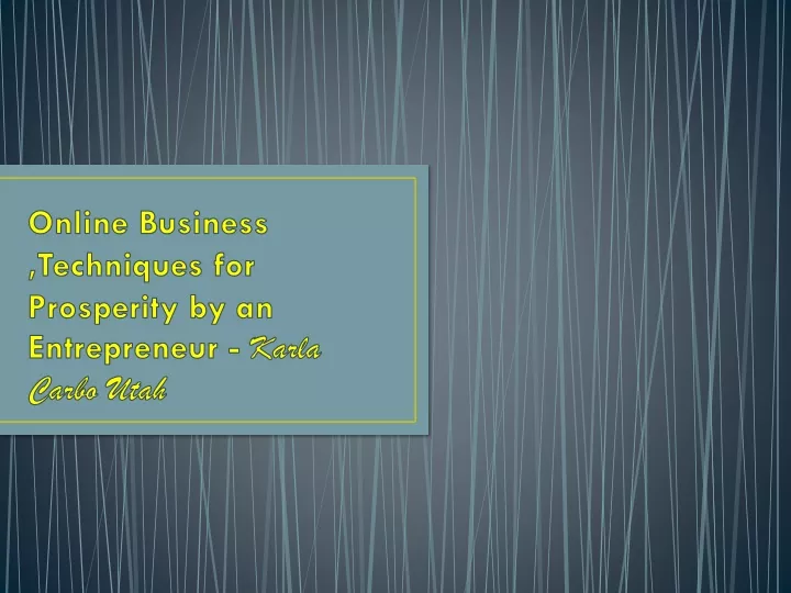 online business techniques for prosperity by an entrepreneur karla carbo utah