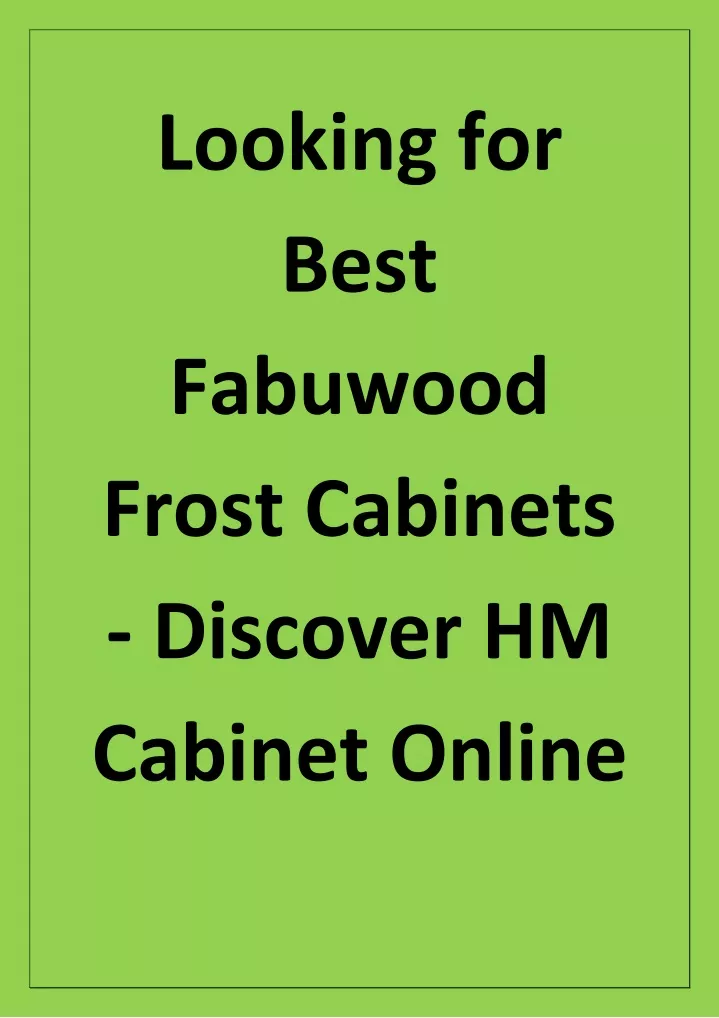 looking for best fabuwood frost cabinets discover