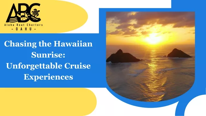 chasing the hawaiian sunrise unforgettable cruise