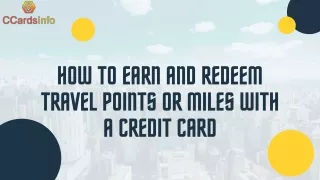 How to Earn and Redeem Travel Points or Miles with A Credit Card