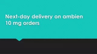 Next-day delivery on ambien 10 mg orders