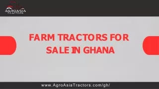 Farm Tractors for Sale in Ghana- AgroAsia Tractors Ghana