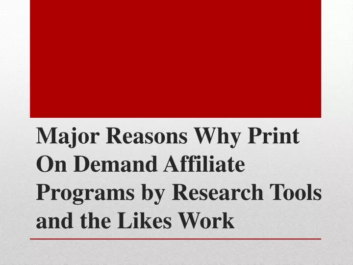 major reasons why print on demand affiliate programs by research tools and the likes work