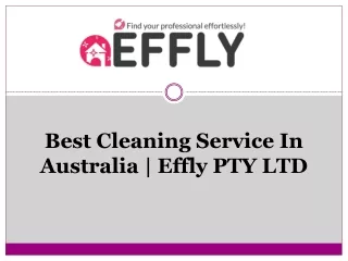 Best Cleaning Service In Australia - Effly PTY LTD
