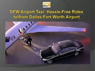 DFW Airport Taxi Hassle-Free Rides tofrom Dallas-Fort Worth Airport