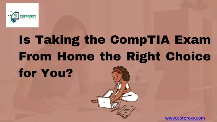is taking the comptia exam from home the right
