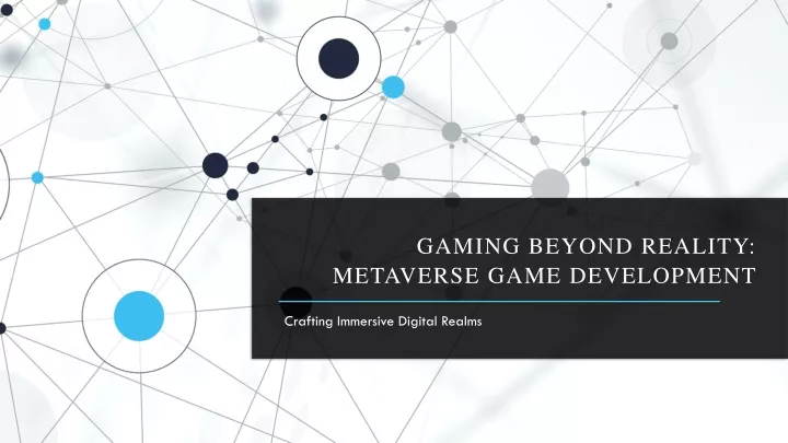 gaming beyond reality metaverse game development