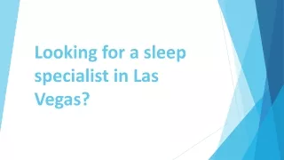 Looking for a sleep specialist in Las Vegas