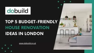 Top 5 Budget-Friendly House Renovation Ideas in London