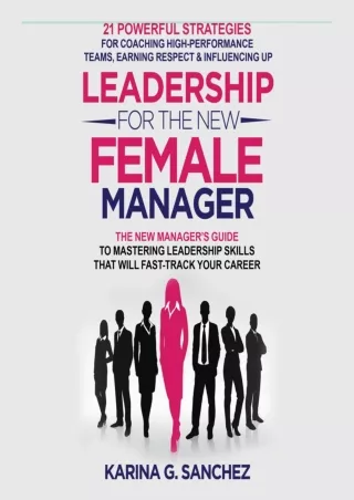READ [PDF] Leadership for the New Female Manager: The New Manager's Guide t