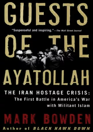 EPUB DOWNLOAD Guests of the Ayatollah: The Iran Hostage Crisis: The First B