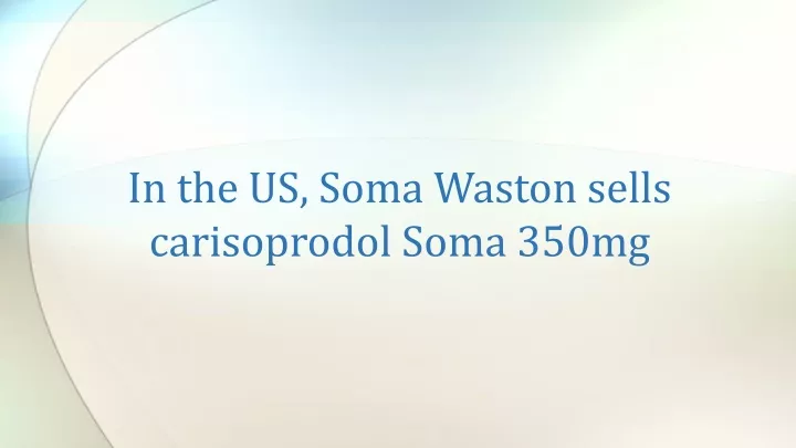 in the us soma waston sells carisoprodol soma 350mg
