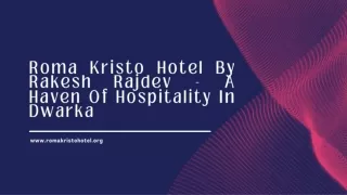 Roma Kristo Hotel By Rakesh Rajdev - A Haven Of Hospitality In Dwarka