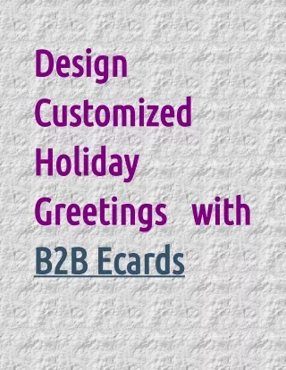 Design Customized Holiday Greetings with B2B Ecards