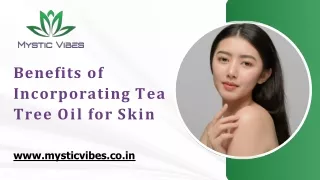 Benefits of Incorporating Tea Tree Oil for Skin