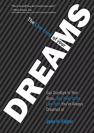 READ [PDF] The Law Firm Of Your Dreams: Say Goodbye to Your Boss, Say Hello