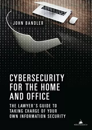 [PDF READ ONLINE] Cybersecurity for the Home and Office: The Lawyer's Guide