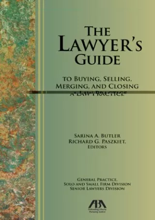 [PDF READ ONLINE] The Lawyer's Guide to Buying, Selling, Merging, and Closi