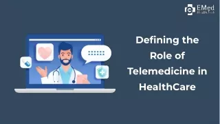 Defining the Role of Telemedicine in Healthcare