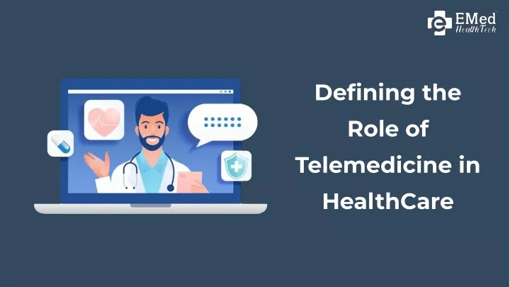 defining the role of telemedicine in healthcare