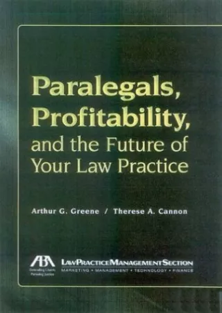 [PDF READ ONLINE] Paralegals, Profitability, and the Future of Your Law Pra