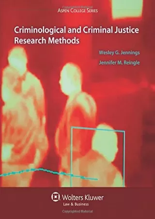 [READ DOWNLOAD] Criminological and Criminal Justice Research Methods (Aspen