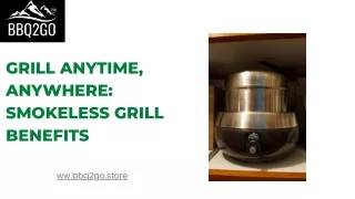 Grill Anytime, Anywhere Smokeless Grill Benefits