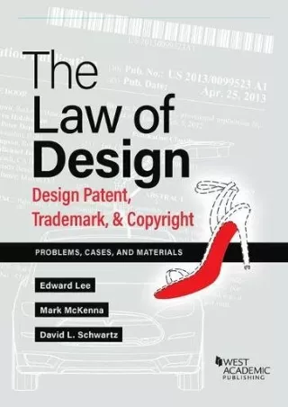 [READ DOWNLOAD] The Law of Design: Design Patents, Trademarks, & Copyright,