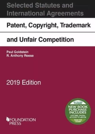 [PDF READ ONLINE] Patent, Copyright, Trademark and Unfair Competition, Sele