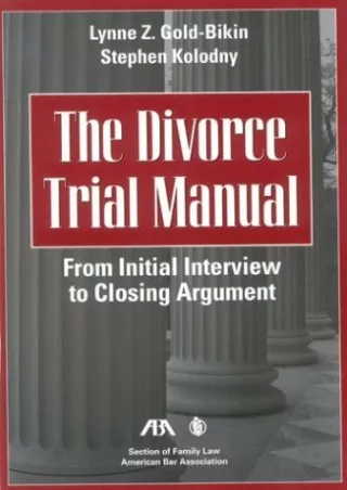 DOWNLOAD/PDF The Divorce Trial Manual: From Initial Interview to Closing Ar