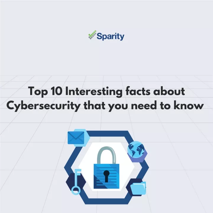 top 10 interesting facts about cybersecurity that