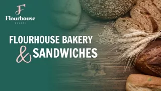 Flourhouse Bakery & Sandwiches