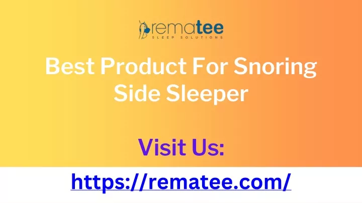 best product for snoring side sleeper visit us