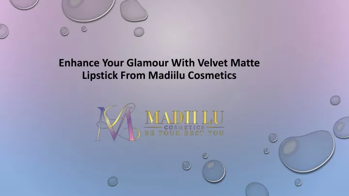 enhance your glamour with velvet matte lipstick from madiilu cosmetics