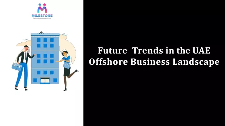 future trends in the uae offshore business