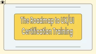 The Roadmap to UX/UI Certification Training