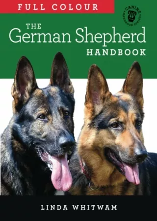 [READ DOWNLOAD] The Full Colour German Shepherd Handbook: The Essential Guide For New &