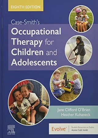 Read ebook [PDF] Case-Smith's Occupational Therapy for Children and Adolescents
