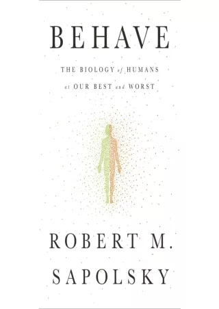 get [PDF] Download Behave: The Biology of Humans at Our Best and Worst