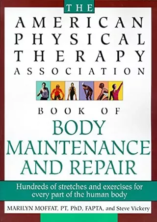 Read ebook [PDF] The American Physical Therapy Association Book of Body Maintenance and Repair