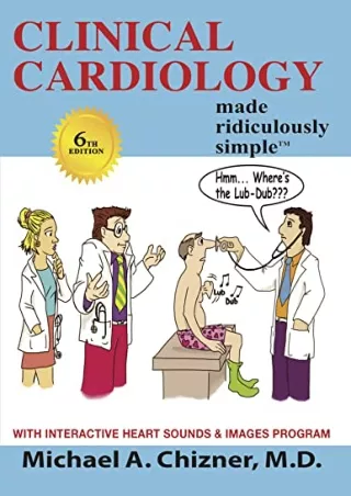 READ [PDF] Clinical Cardiology Made Ridiculously Simple: 6th Edition: An Incredibly Easy