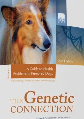 READ [PDF] The Genetic Connection: A Guide to Health Problems in Purebred Dogs