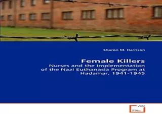 [PDF] Female Killers: Nurses and the Implementation of the Nazi Euthanasia Progr