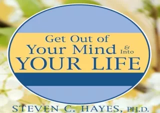 Download Get Out of Your Mind & Into Your Life: The New Acceptance & Commitment