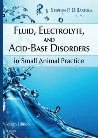 [PDF READ ONLINE] Fluid, Electrolyte, and Acid-Base Disorders in Small Animal Practice (Fluid